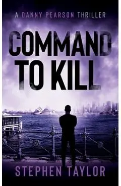 Command To Kill - Stephen Taylor