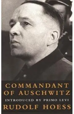 Commandant Of Auschwitz - Rudolf Hoess