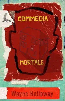 Commedia Mortale, Paperback/Wayne Holloway