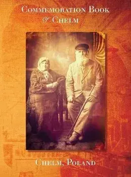 Commemoration Book Chelm, Hardcover/M. Bakalczuk