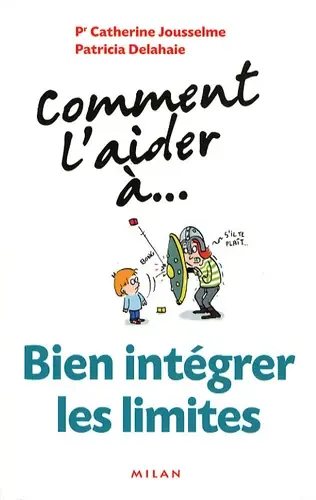 Comment l'aider à... | Catherine Jousselme, Patricia Delahaie