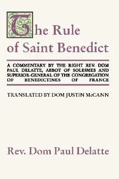 Commentary on the Rule of St. Benedict, Paperback/Paul Delatte
