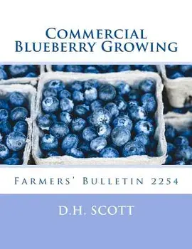 Commercial Blueberry Growing: Farmers' Bulletin 2254, Paperback/D. H. Scott