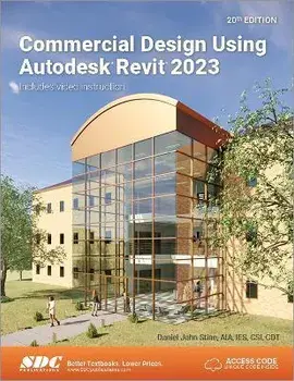 Commercial Design Using Autodesk Revit 2023, Paperback/Daniel John Stine