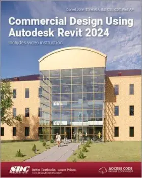 Commercial Design Using Autodesk Revit 2024, Paperback/Daniel John Stine