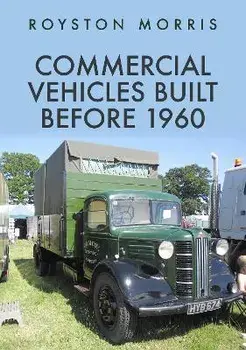 Commercial Vehicles Built Before 1960, Paperback/Royston Morris