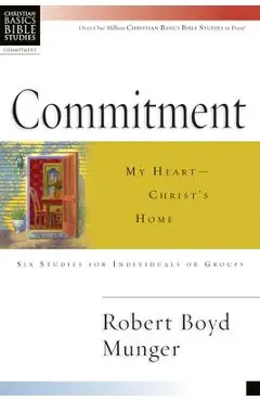Commitment: My Heart--Christ's Home - Robert Boyd Munger