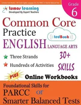 Common Core Practice - 6th Grade English Language Arts: Workbooks to Prepare for the Parcc or Smarter Balanced Test, Paperback/Lumos Learning
