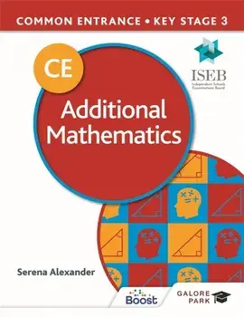 Common Entrance 13+ Additional Mathematics for ISEB CE and KS3, Paperback/Serena Alexander