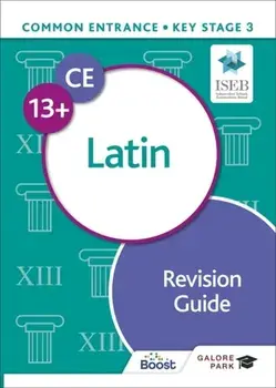 Common Entrance 13+ Latin Revision Guide, Paperback/N. R. R. Oulton