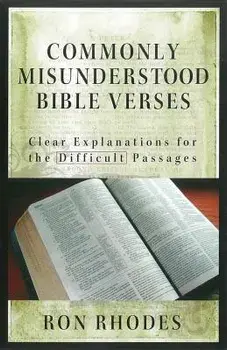 Commonly Misunderstood Bible Verses: Clear Explanations for the Difficult Passages, Paperback/Ron Rhodes