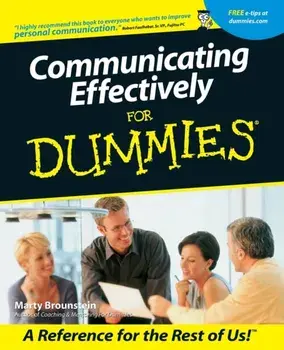 Communicating Effectively For Dummies, Paperback/Marty Brounstein