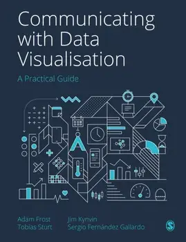 Communicating with Data Visualisation. A Practical Guide, Paperback/Sergio Gallardo