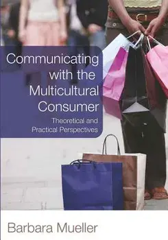 Communicating with the Multicultural Consumer: Theoretical and Practical Perspectives, Paperback/Barbara Mueller