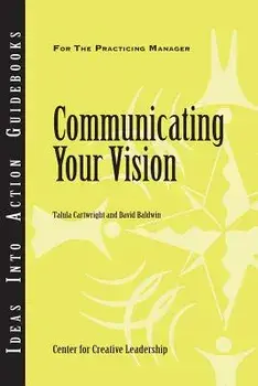Communicating Your Vision, Paperback/Center for Creative Leadership (CCL)