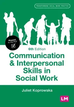 Communication and Interpersonal Skills in Social Work. 6 Revised edition, Paperback/Juliet Koprowska