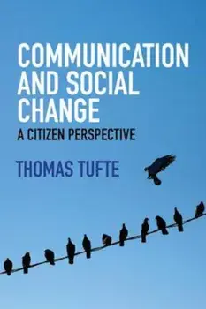 Communication and Social Change - a Citizen Perspectiv, Paperback/Thomas Tufte