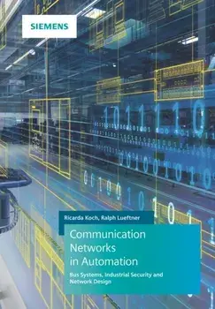 Communication Networks in Automation. Bus Systems. Components. Configuration and Management. Protocols. Security, Hardback/Ralph Luftner