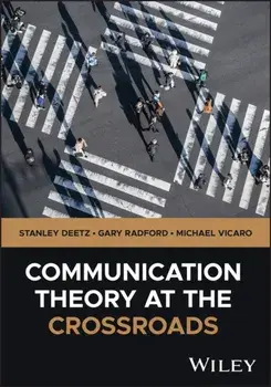 Communication Theory at the Crossroads, Paperback/***