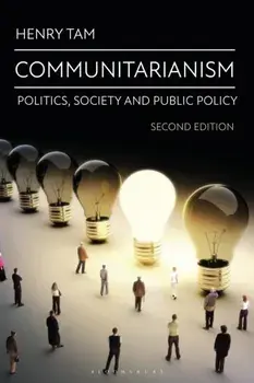 Communitarianism. Politics, Society and Public Policy, 2 ed, Paperback/Henry (Retired) Tam