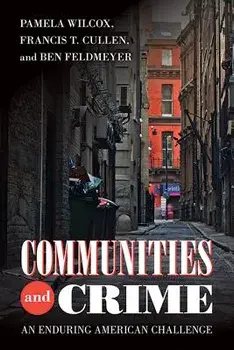 Communities and Crime: An Enduring American Challenge, Paperback/Pamela Wilcox