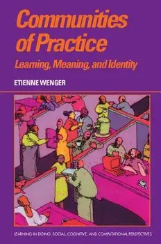 Communities of Practice: Learning, Meaning, and Identity, Paperback/Etienne Wenger