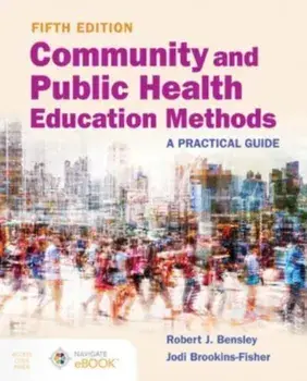 Community and Public Health Education Methods: a Practical Guide. A Practical Guide, 5 ed, Paperback/Jodi Brookins-Fisher