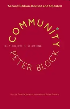 Community: The Structure of Belonging, Paperback/Peter Block