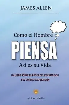 Como El Hombre Piensa: Asi Es Su Vida, Paperback/Marcela Allen Herrera