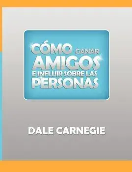 Como Ganar Amigos Y Influir Sobre Las Personas, Paperback/Dale Carnegie
