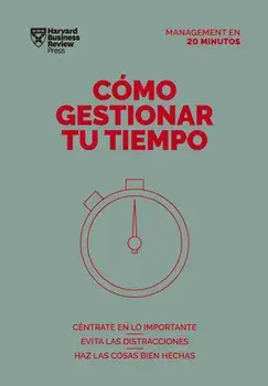 Cómo Gestionar Tu Tiempo. Serie Management En 20 Minutos (Managing Time. 20 Minute Manager. Spanish Edition), Paperback/***