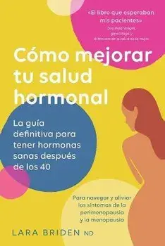 Cómo mejorar tu salud hormonal, Paperback/Lara Briden