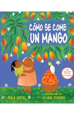 Cómo Se Come Un Mango - Paola Santos