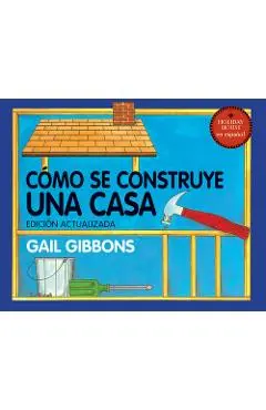 Cómo Se Construye Una Casa - Gail Gibbons