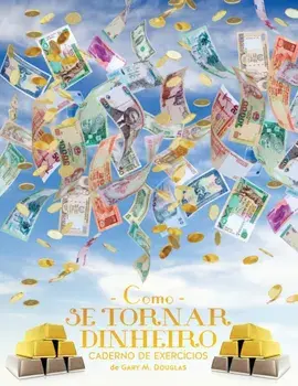 Como se Tornar Dinheiro Caderno de Exerccios (Money Workbook Portuguese), Paperback/Gary M. Douglas
