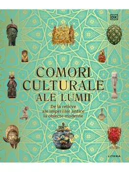 Comori culturale ale lumii. De la relicve ale imperiilor antice la obiecte moderne/***