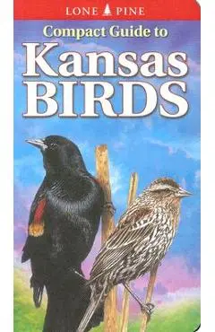 Compact Guide to Kansas Birds - Ted Cable