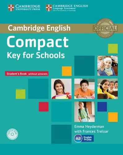 Compact Key for Schools Student's Book without Answers with CD-ROM | Emma Heyderman