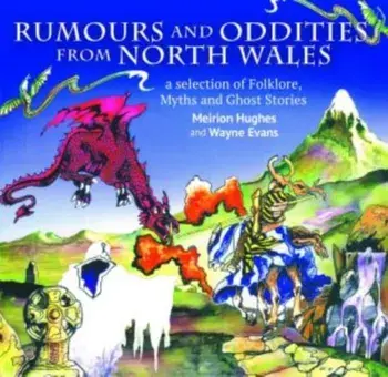 Compact Wales: Rumours and Oddities from North Wales - Selection of Folklore, Myths and Ghost Stories from Wales, A, Paperback/Wayne Evans