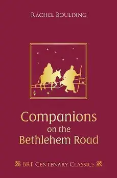Companions on the Bethlehem Road. Daily readings and reflections for the Advent journey, 2 New edition, Hardback/Rachel Boulding