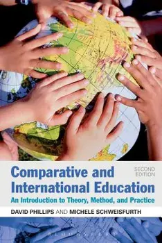 Comparative and International Education: An Introduction to Theory, Method, and Practice, Paperback/David Phillips