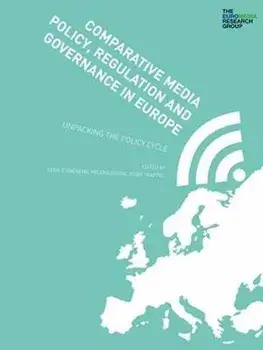 Comparative Media Policy, Regulation and Governance in Europe. Unpacking the Policy Cycle, Paperback/***