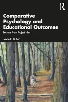 Comparative Psychology and Educational Outcomes. Lessons from Project Nim, Paperback/Joyce E. Butler
