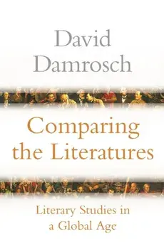 Comparing the Literatures. Literary Studies in a Global Age, Paperback/David Damrosch