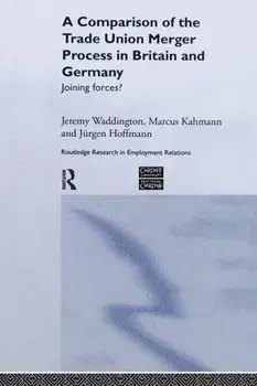 Comparison of the Trade Union Merger Process in Britain and Germany. Joining Forces?, Paperback/Jurgen Hoffman
