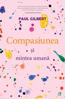 Compasiunea si mintea umana/Paul Gilbert