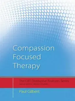 Compassion Focused Therapy. Distinctive Features, Paperback/Paul Gilbert