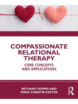 Compassionate Relational Therapy. Core Concepts and Applications, Paperback/Emma Christie-Foster