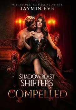 Compelled: Shadow Beast Shifters Book 5, Hardcover/Jaymin Eve