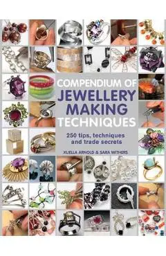 Compendium of Jewellery Making Techniques